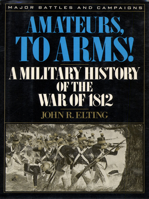 Title details for Amateurs, to Arms! by John R. Elting - Available